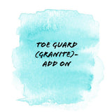 Toe Guard (Granite)- Add on